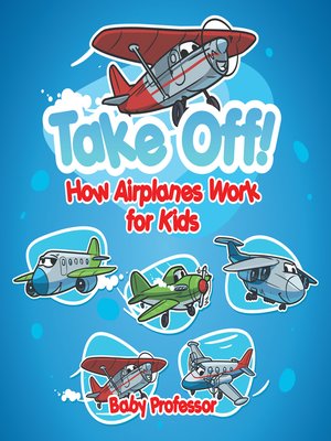 cover image of Take Off! How Aeroplanes Work for Kids
